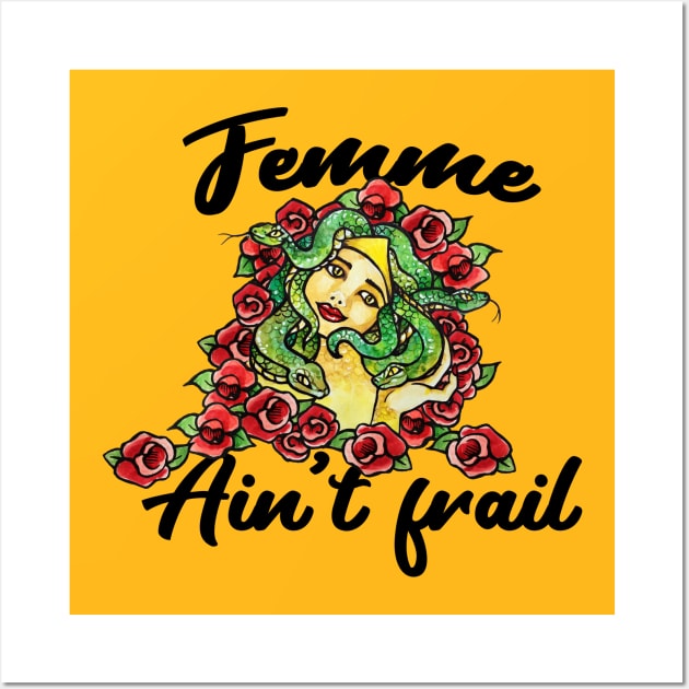 Femme Ain't Frail Wall Art by bubbsnugg